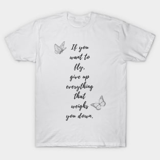 If You Want To Fly T-Shirt